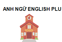 TRUNG TÂM Trung tâm Anh Ngữ English Plus Tam Kỳ Quảng Nam 560000